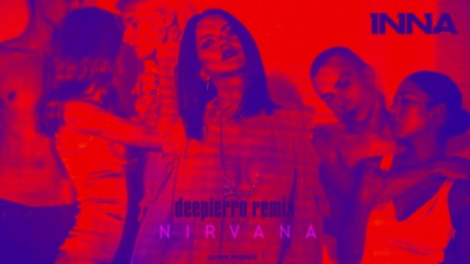 Inna - Nirvana | Deepierro Remix