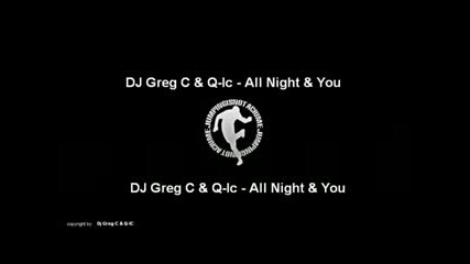 Dj Greg C & Q - Ic - All Night & You
