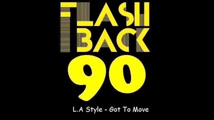 L A Style Got To Move Extended Version Miss You Dj Summer Hit Bass Mix 2016 Hd