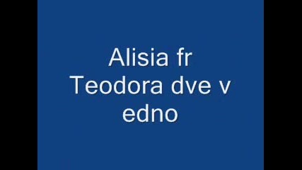 Alisia Ft. Teodora 2 V 1