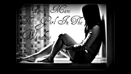 Bruno Mars - The Girl In The Window