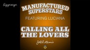 Manufactured Superstars ft. Luciana - Calling All The Lovers ( Jqa Remix ) [high quality]