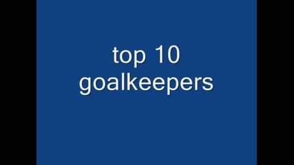 top 10 goalkeepers
