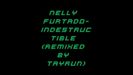 Nelly Furtado - Spirit Indestructible (remixed By Tayrun)