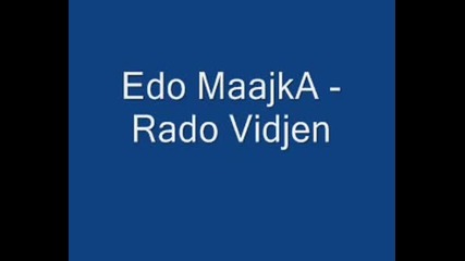 Edo Maajka - Rado Vidjen