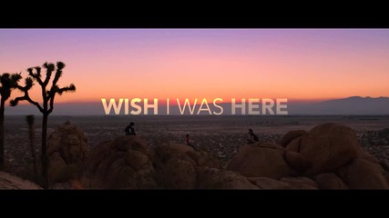 Wish I Was Here -trailer