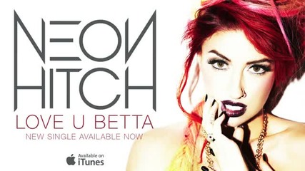 Neon Hitch F U Betta [official Music Video]