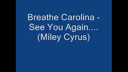 Breathe Carolina - See You Again (miley Cyrus) 