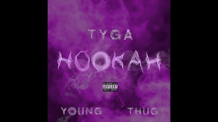 Tyga Feat. Young Thug - Hookah ( Audio )