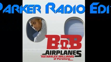 B.o.b feat Hayley Williams - Airplanes (jason Parker Radio Edit) 