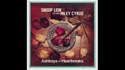 Snoop Lion (dogg) - Ashtrays and Heartbreaks ft. Miley Cyrus