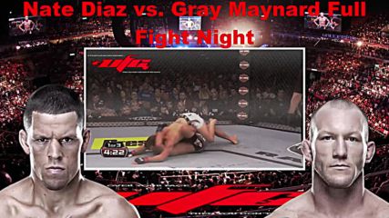 Nate Diaz vs Gray Maynard Full Fight Night