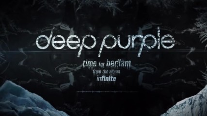 превод: Deep Purple - Time For Bedlam (official Lyric Video) from the new album Infinite