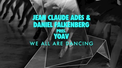 Jean Claude Ades & Daniel Falkenberg pres. Yoav -we All Are Dancing- (jean Claude's Mix)