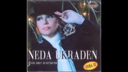 Neda Ukraden - Život sam promijenila