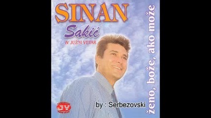 Sinan Sakic - Nisi vise zaljublena 2001