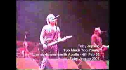 Toby Jepson - Too Much Too Young - Live