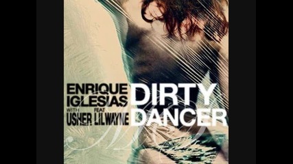 Enrique Iglesias and Usher feat. Lil Wayne - Dirty Dancer