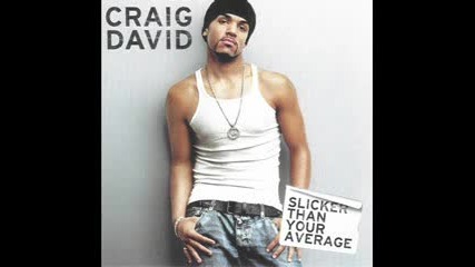 Craig David - You dont miss your water(til the well runs dry)