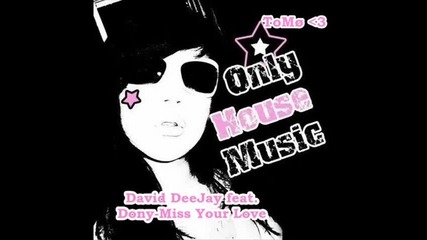 David Deejay Ft Dony - Miss Your Love 