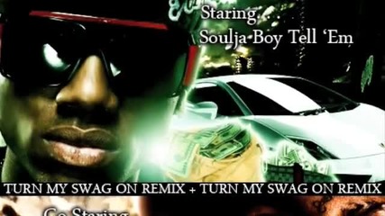 Soulja Boy & Lil Wayne - Turn My Swag On