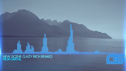 Felix Cartal - New Scene (lazy Rich Remix)