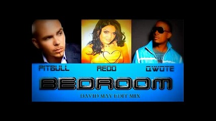 Redd, Qwote & Pitbull - Bedroom ( David May Edit Mix )