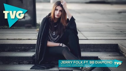 Jerry Folk Ft. Bb Diamond - So Long