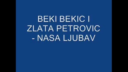 beki bekic i zlata petrovic nasa ljubav 