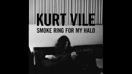 Kurt Vile - Smoke Ring Fot My Halo