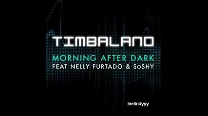 Timbaland Feat. Soshy - Nelly Furtado - Morning After Dark 