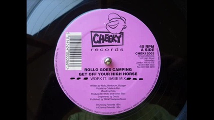 Rollo Goes Camping - Get Off Your High Horse (work It Babe Mix)1994