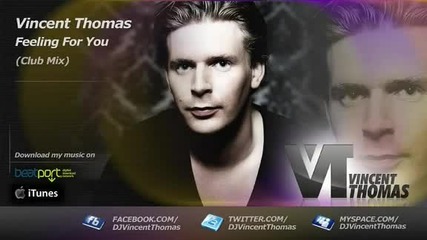 Vincent Thomas - Feeling For You (club Mix) 