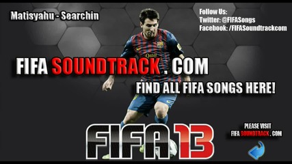 Matisyahu - Searchin - Fifa 13 Soundtrack