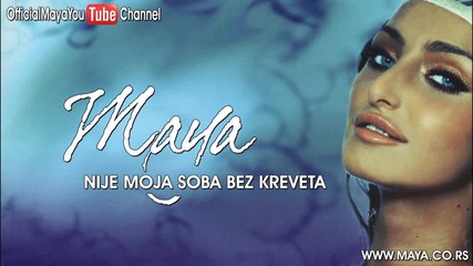 Maya - Nije Moja Soba Bez Kreveta