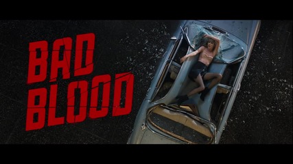 Н О В О ! Taylor Swift - Bad Blood ft. Kendrick Lamar + Превод