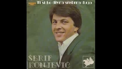 Serif Konjevic 1981 Ti si ko divna srebrna duga