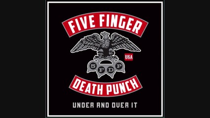 Five Finger Death Punch - Under and Over It (explicit w_ lyrics)
