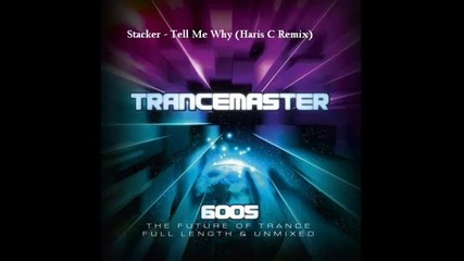 Stacker - Tell Me Why (haris C Remix) 