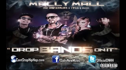 New! 2o13 | Mally Mall Feat. Wiz Khalifa, Tyga & Fresh - Drop Bands On It