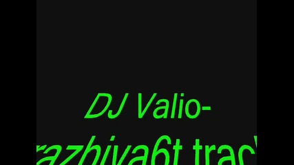Dj Valio-razbiva6t track 2012 house