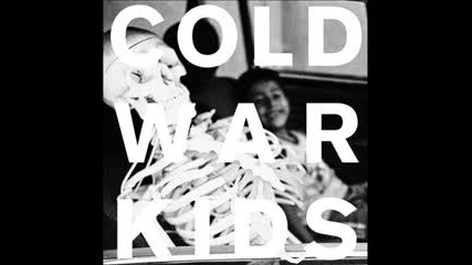 cold war kids - something is not right with me