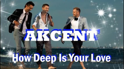 Akcent - How Deep Is Your Love New Single 2009 Official Radio Version 