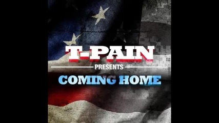 *2014* T Pain - Coming home
