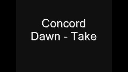 Concord Dawn - Take 