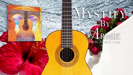 Armik – Mystify Album Preview (passionate Spanish Guitar)