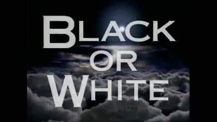 Michael Jackson - Black Or White