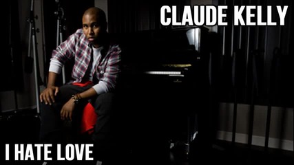 Claude Kelly - I Hate Love (toni Braxton Demo) 
