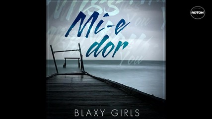 New! Румънскo хитче (blaxy Girls - Mi-e dor)