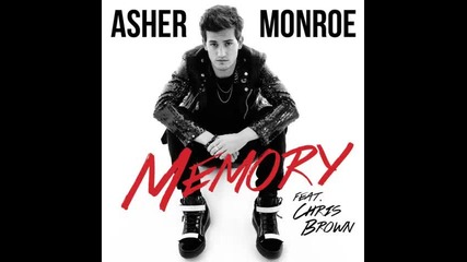 *2014* Asher Monroe ft. Chris Brown - Memory ( Dave Aude radio mix )